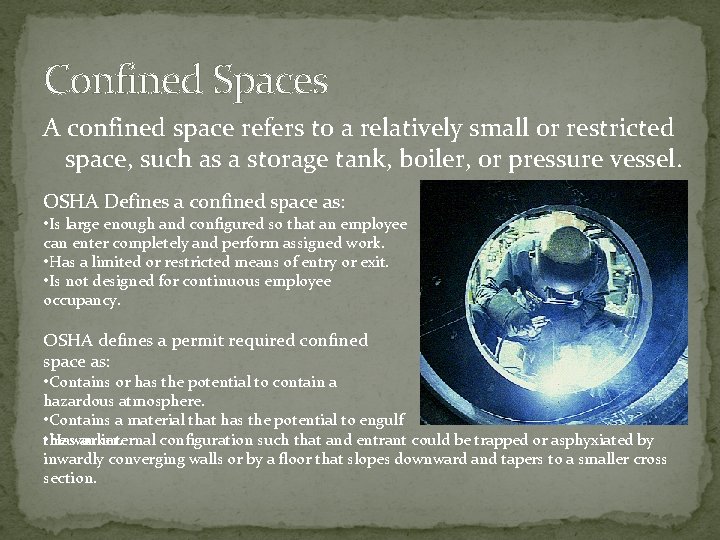 Confined Spaces A confined space refers to a relatively small or restricted space, such Confined Spaces A confined space refers to a relatively small or restricted space, such