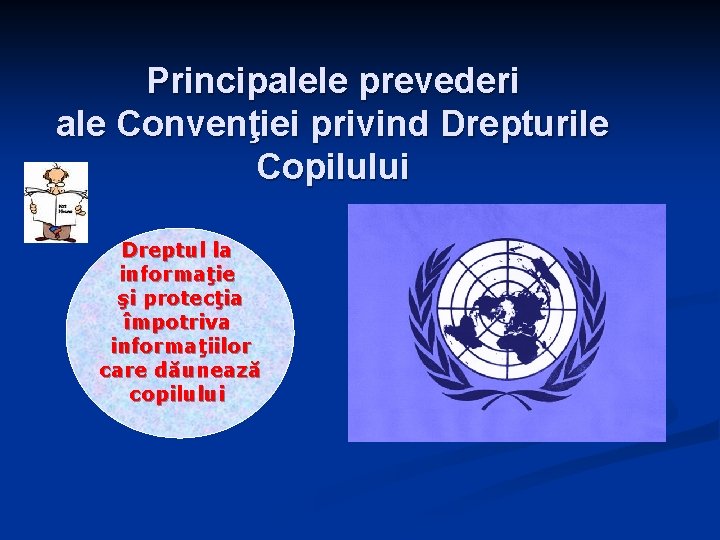 Principalele prevederi ale Convenţiei privind Drepturile Copilului Dreptul la informaţie şi protecţia împotriva informaţiilor