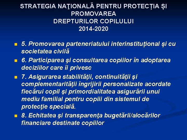 STRATEGIA NAŢIONALĂ PENTRU PROTECȚIA ȘI PROMOVAREA DREPTURILOR COPILULUI 2014 -2020 n n 5. Promovarea