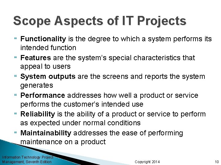 Scope Aspects of IT Projects Functionality is the degree to which a system performs