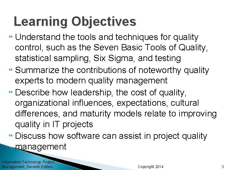 Learning Objectives Understand the tools and techniques for quality control, such as the Seven