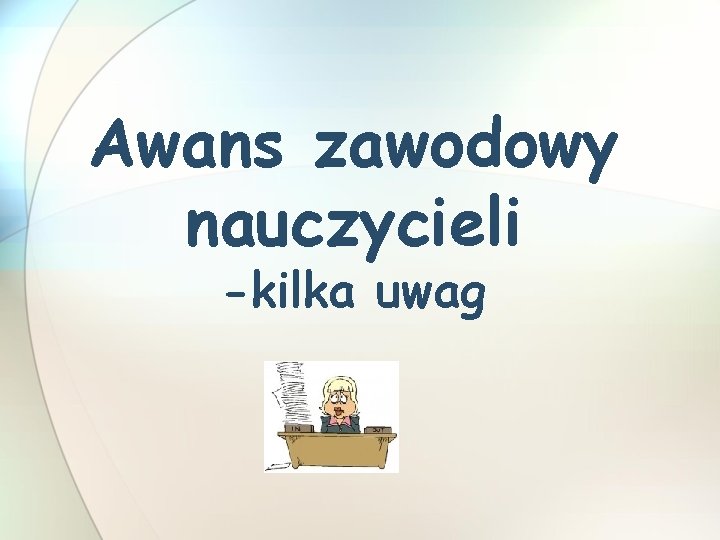 Awans zawodowy nauczycieli -kilka uwag 