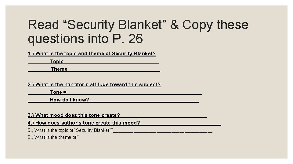 Read “Security Blanket” & Copy these questions into P. 26 1. ) What is