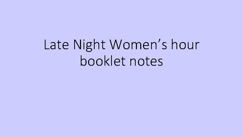 Late Night Women’s hour booklet notes 