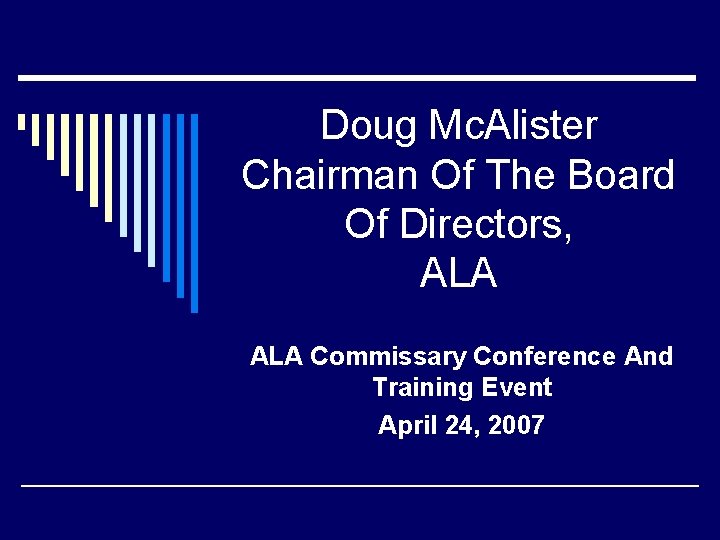 Doug Mc. Alister Chairman Of The Board Of Directors, ALA Commissary Conference And Training