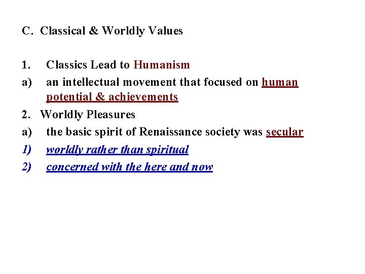 C. Classical & Worldly Values 1. a) 2. a) 1) 2) Classics Lead to