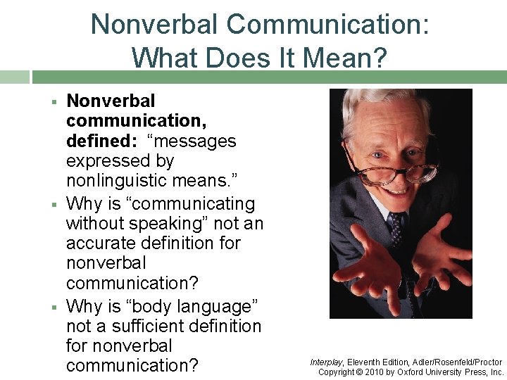 Nonverbal Communication: What Does It Mean? § § § Nonverbal communication, defined: “messages expressed