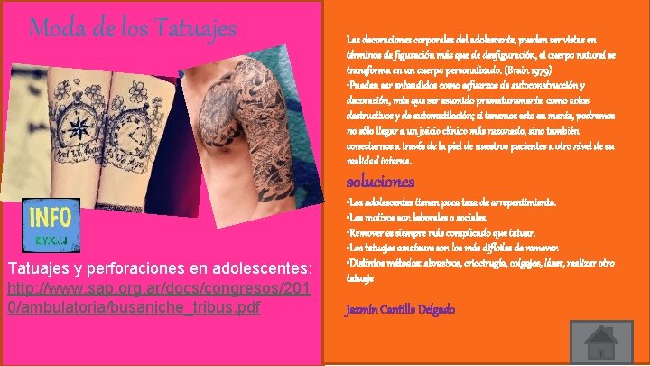 Moda de los Tatuajes Las decoraciones corporales del adolescente, pueden ser vistas en términos