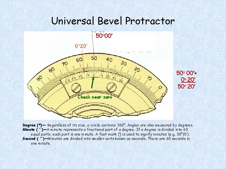 Universal Bevel Protractor 50 o 00’+ 0 o 20’ 50 o 20’ Check near