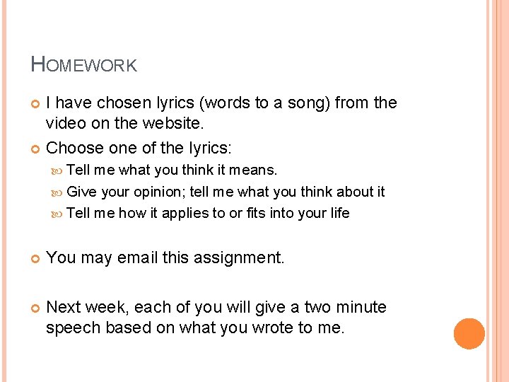 HOMEWORK I have chosen lyrics (words to a song) from the video on the