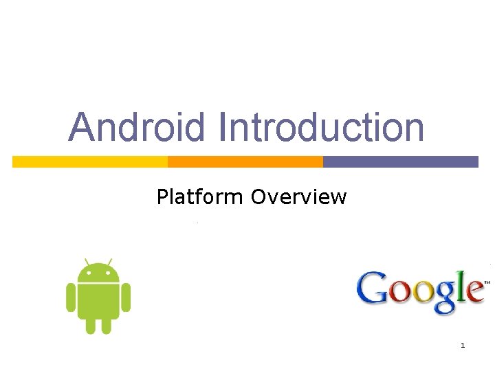 Android Introduction Platform Overview 1 