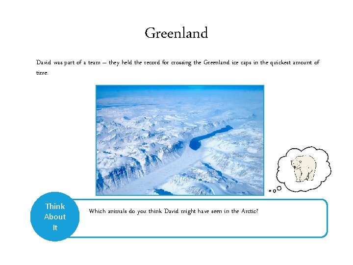 Greenland David was part of a team – they held the record for crossing