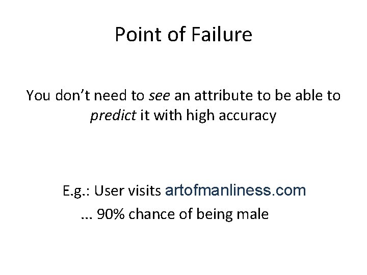 Point of Failure You don’t need to see an attribute to be able to