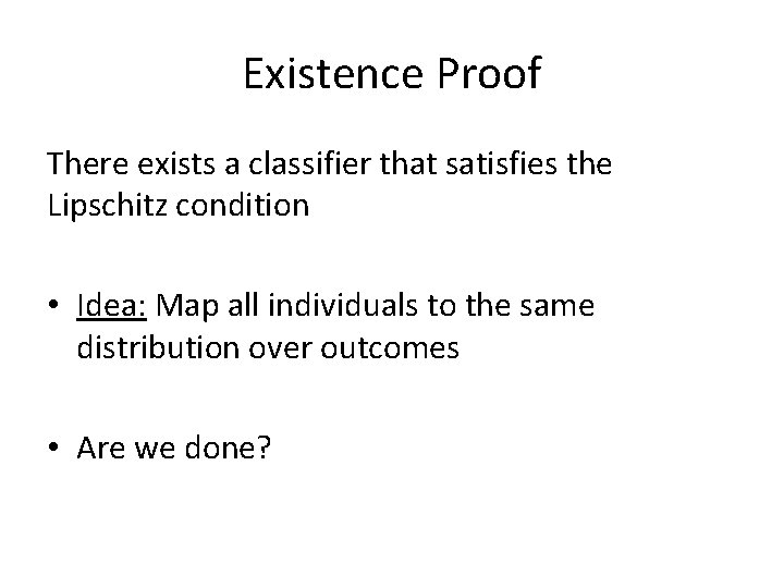 Existence Proof There exists a classifier that satisfies the Lipschitz condition • Idea: Map