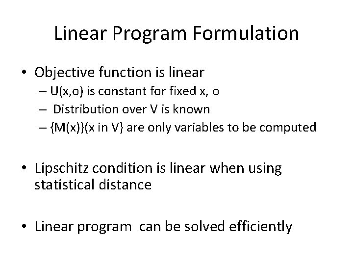 Linear Program Formulation • Objective function is linear – U(x, o) is constant for
