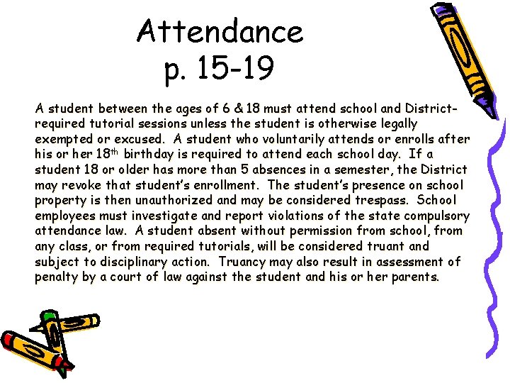 Attendance p. 15 -19 A student between the ages of 6 & 18 must