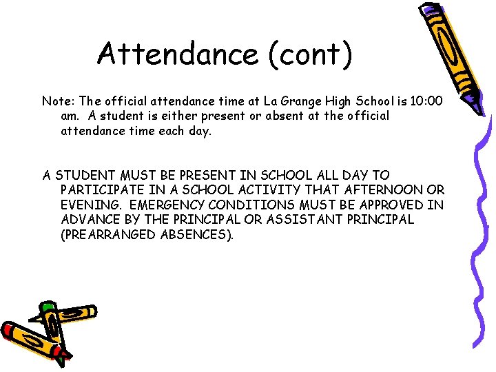 Attendance (cont) Note: The official attendance time at La Grange High School is 10: