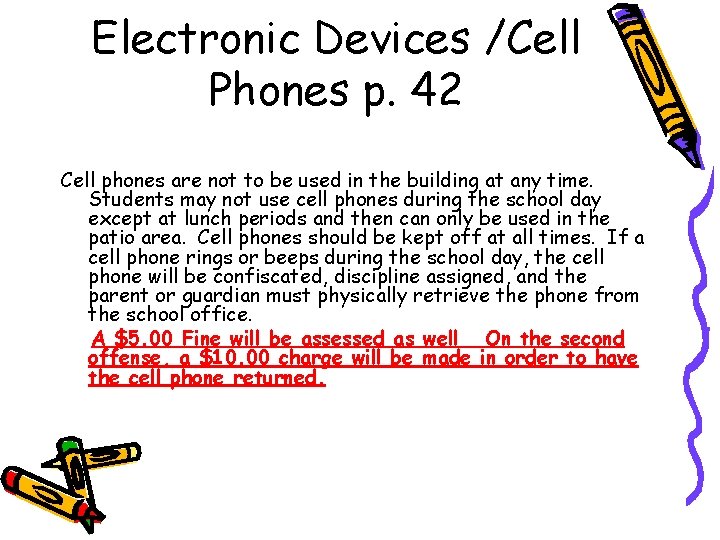 Electronic Devices /Cell Phones p. 42 Cell phones are not to be used in