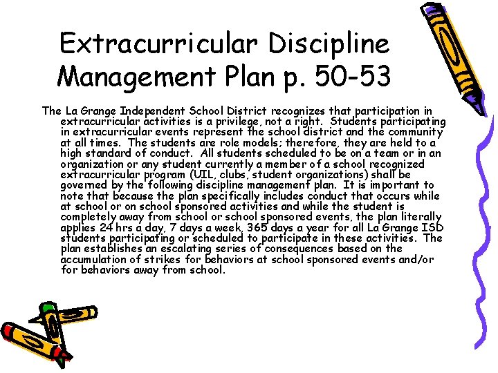 Extracurricular Discipline Management Plan p. 50 -53 The La Grange Independent School District recognizes