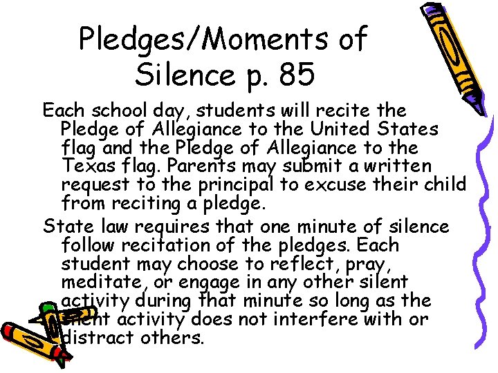 Pledges/Moments of Silence p. 85 Each school day, students will recite the Pledge of
