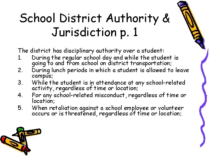 School District Authority & Jurisdiction p. 1 The district has disciplinary authority over a