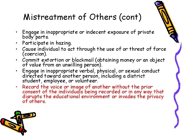Mistreatment of Others (cont) • Engage in inappropriate or indecent exposure of private body