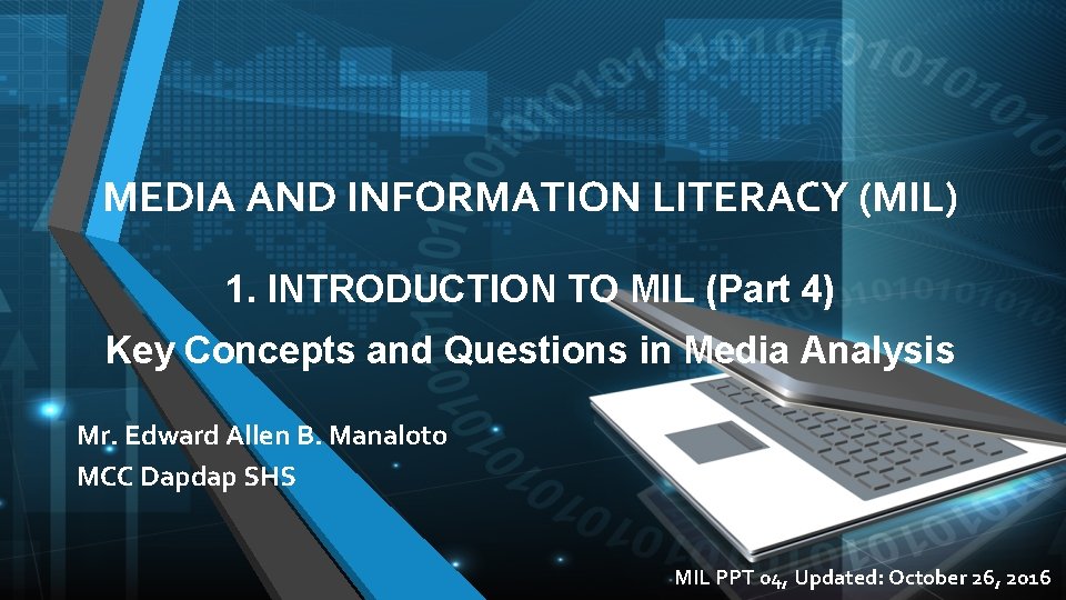 MEDIA AND INFORMATION LITERACY (MIL) 1. INTRODUCTION TO MIL (Part 4) Key Concepts and