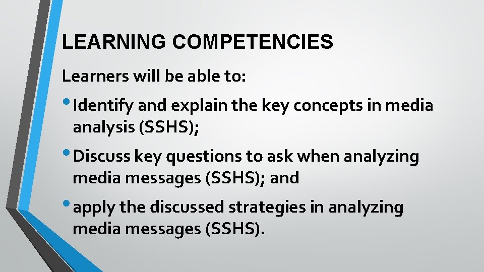 LEARNING COMPETENCIES Learners will be able to: • Identify and explain the key concepts