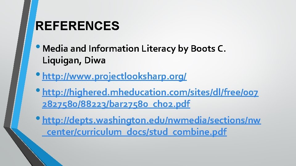 REFERENCES • Media and Information Literacy by Boots C. Liquigan, Diwa • http: //www.