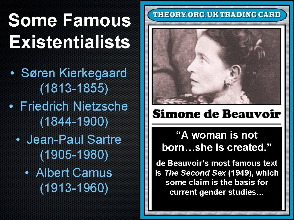 Some Famous Existentialists • Søren Kierkegaard (1813 -1855) • Friedrich Nietzsche (1844 -1900) •