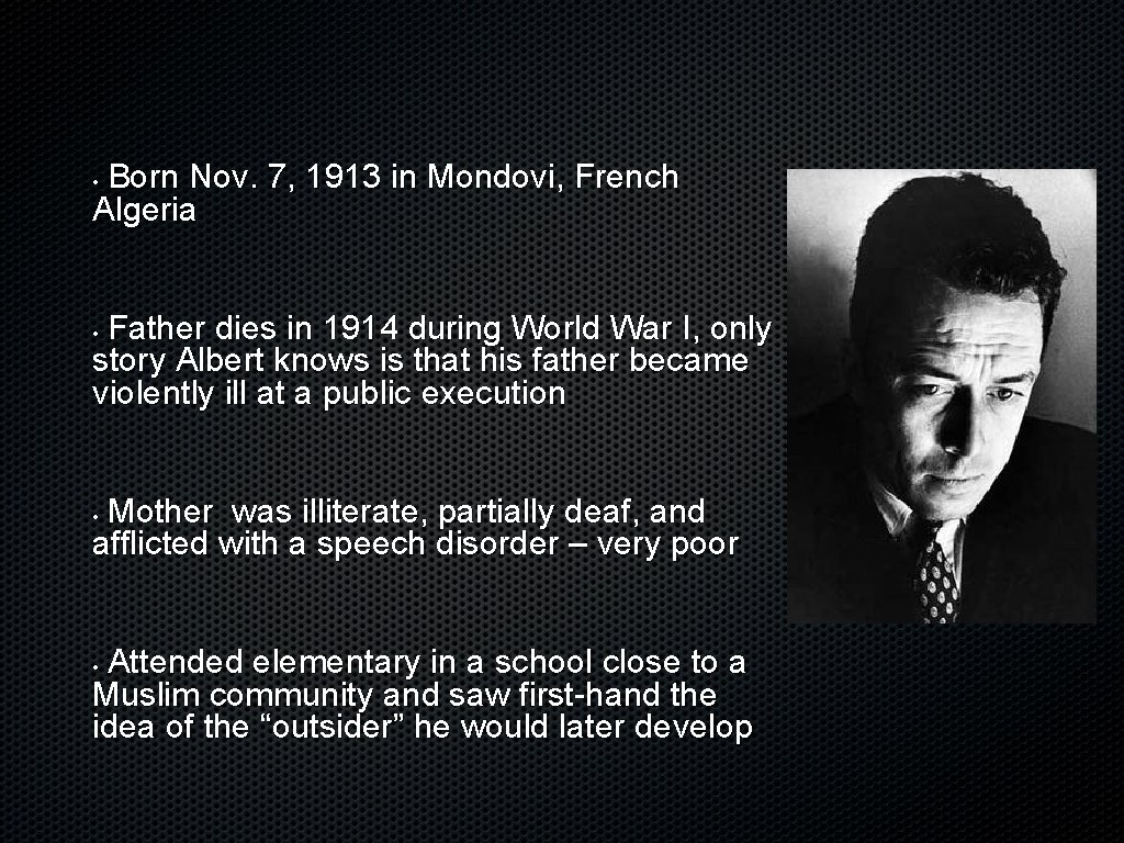 Born Nov. 7, 1913 in Mondovi, French Algeria • Father dies in 1914 during