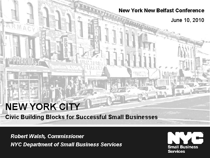 New York New Belfast Conference June 10, 2010 NEW YORK CITY Civic Building Blocks