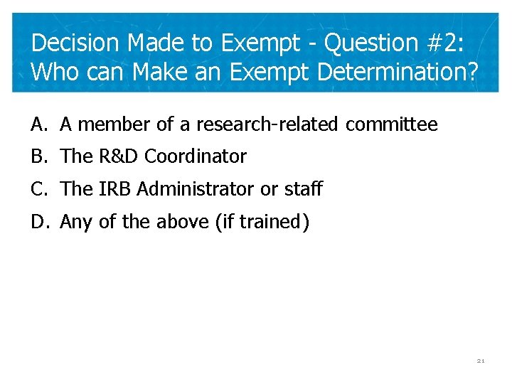 Decision Made to Exempt - Question #2: Who can Make an Exempt Determination? A.