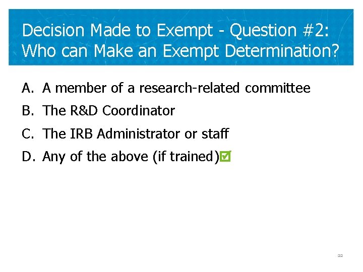 Decision Made to Exempt - Question #2: Who can Make an Exempt Determination? A.