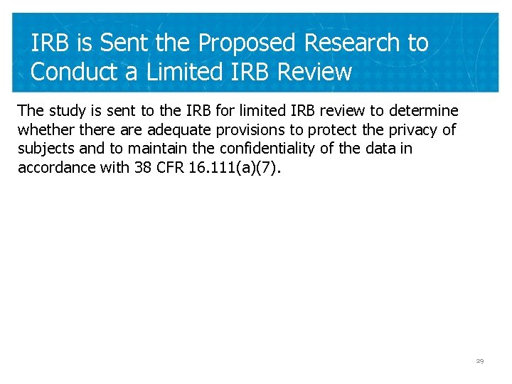 IRB is Sent the Proposed Research to Conduct a Limited IRB Review The study