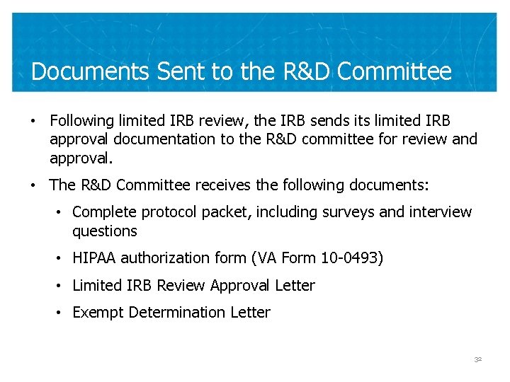 Documents Sent to the R&D Committee • Following limited IRB review, the IRB sends