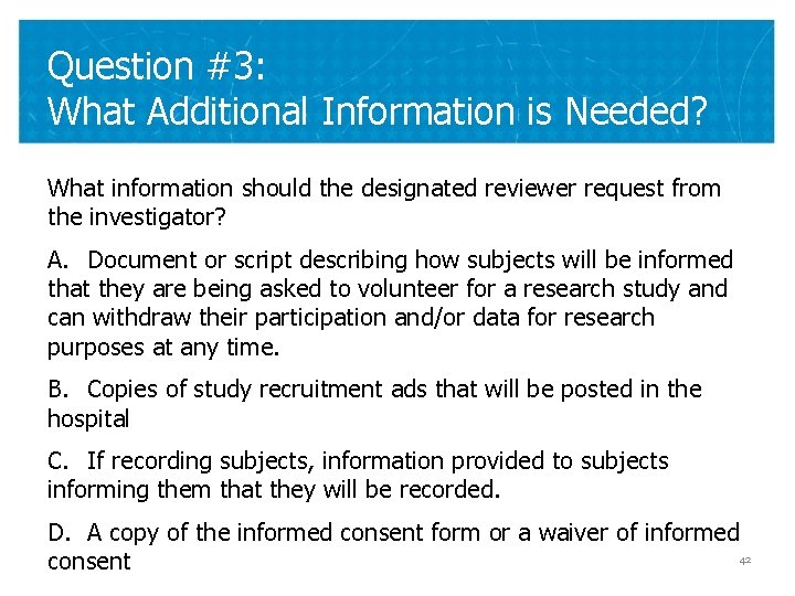 Question #3: What Additional Information is Needed? What information should the designated reviewer request