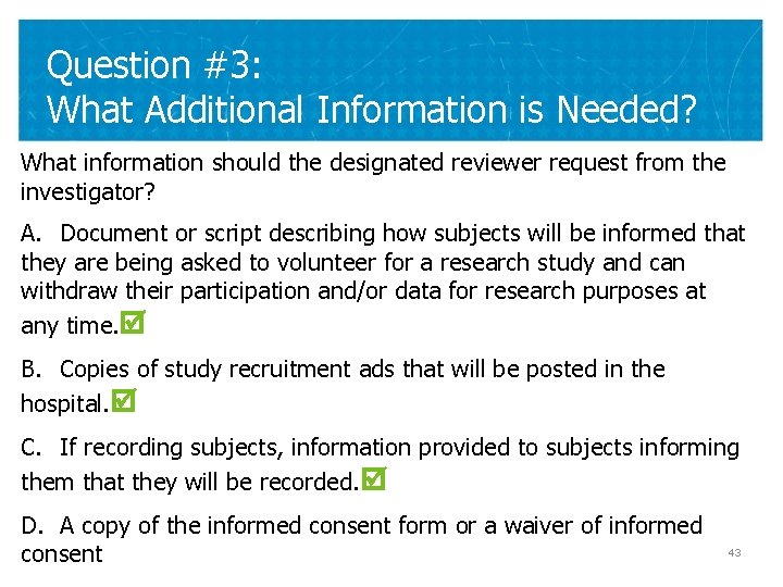 Question #3: What Additional Information is Needed? What information should the designated reviewer request