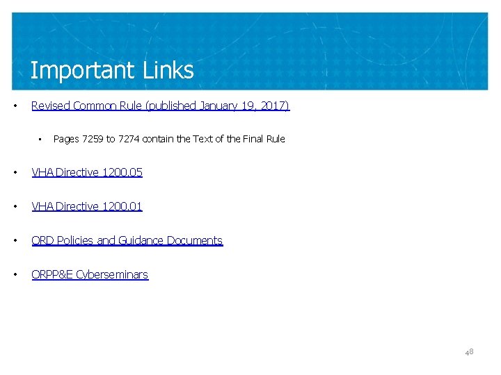 Important Links • Revised Common Rule (published January 19, 2017) • Pages 7259 to