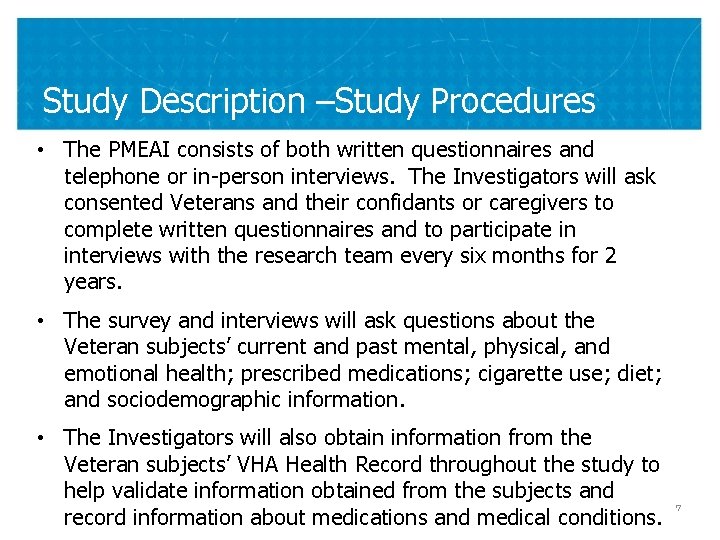 Study Description –Study Procedures • The PMEAI consists of both written questionnaires and telephone