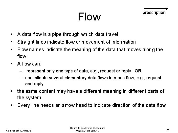 Flow prescription • A data flow is a pipe through which data travel •