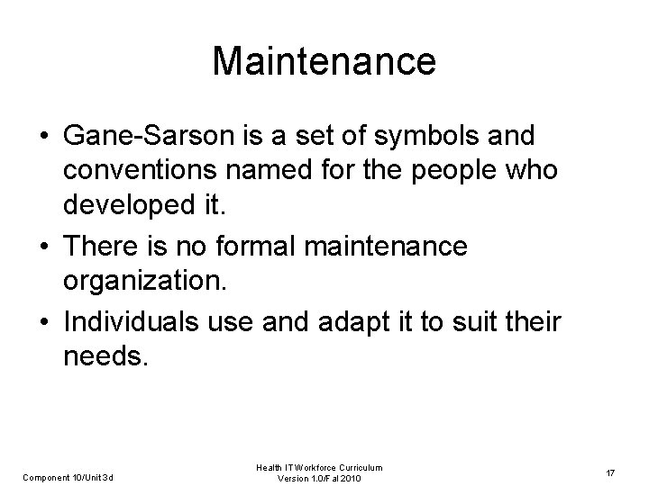 Maintenance • Gane-Sarson is a set of symbols and conventions named for the people