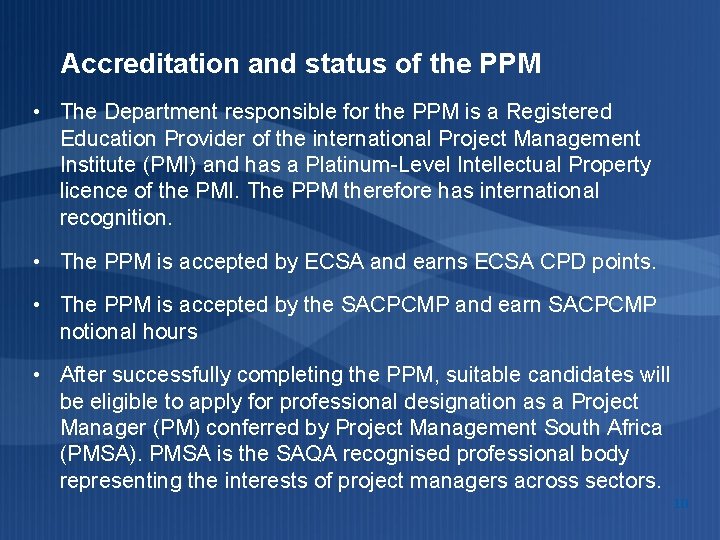 Accreditation and status of the PPM • The Department responsible for the PPM is