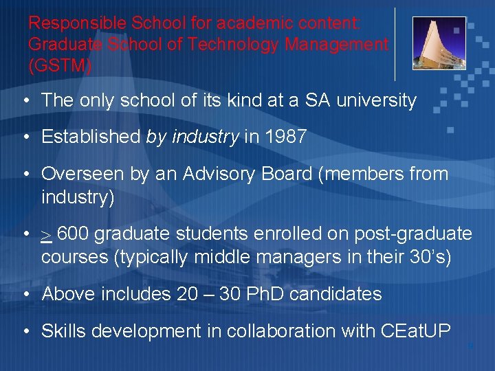Responsible School for academic content: Graduate School of Technology Management (GSTM) • The only