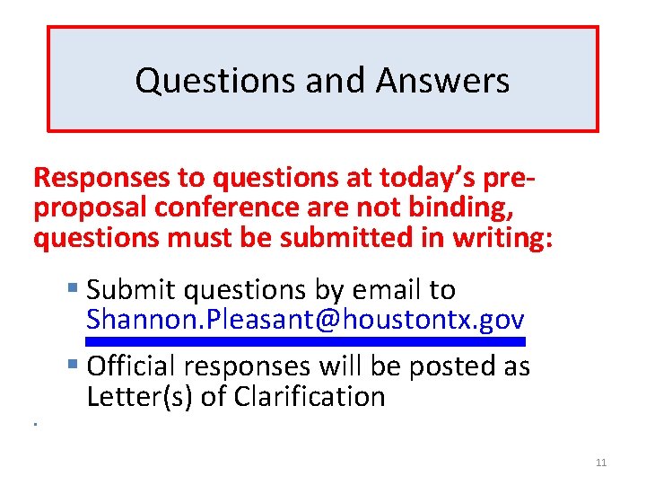 Questions and Answers Responses to questions at today’s preproposal conference are not binding, questions