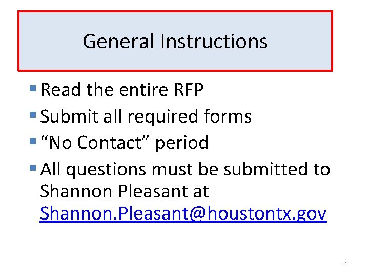 General Instructions § Read the entire RFP § Submit all required forms § “No