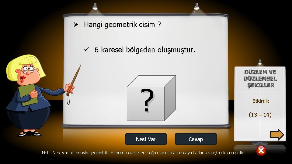 Ø Hangi geometrik cisim ? ü 6 karesel bölgeden oluşmuştur. DÜZLEM VE DÜZLEMSEL ŞEKİLLER