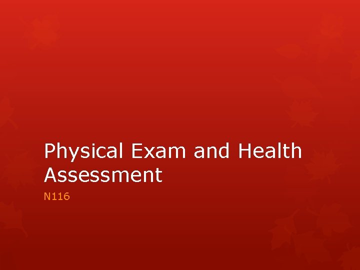 Physical Exam and Health Assessment N 116 