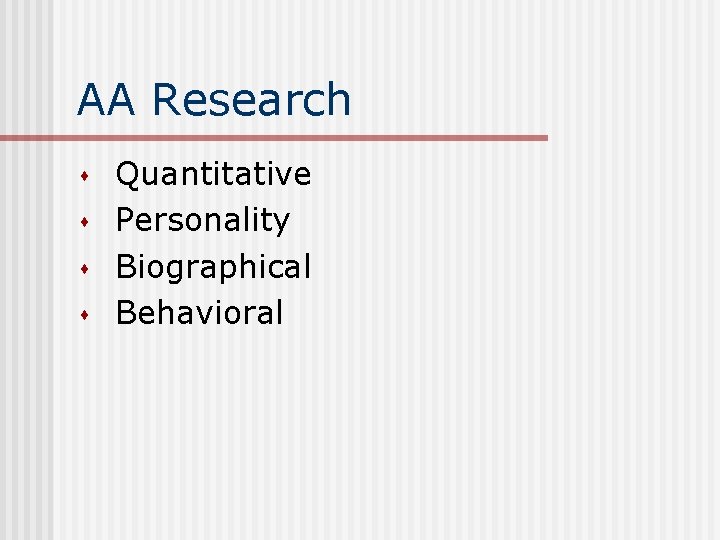 AA Research s s Quantitative Personality Biographical Behavioral 