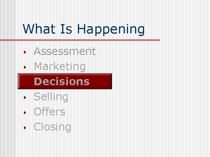 What Is Happening s s s Assessment Marketing Decisions Selling Offers Closing 